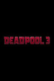 Deadpool 3 [2024]