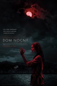 Dom Nocny [2021] – Cały film online