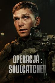 Operacja: Soulcatcher [2023] – Cały film online