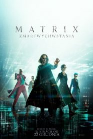Matrix Zmartwychwstania [2021] – Cały film online