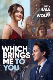 Which Brings Me to You [2023] – Cały film online