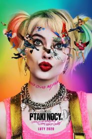 Ptaki Nocy (i fantastyczna emancypacja pewnej Harley Quinn) [2020] – Cały film online