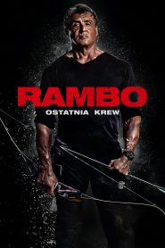 Rambo: Ostatnia Krew [2019] – Cały film online