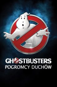 Ghostbusters. Pogromcy duchów [2016] – Cały film online
